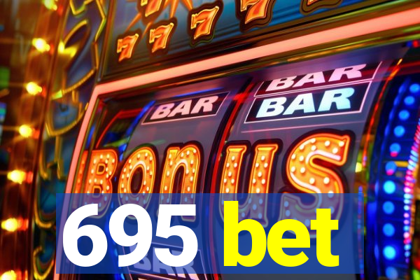 695 bet